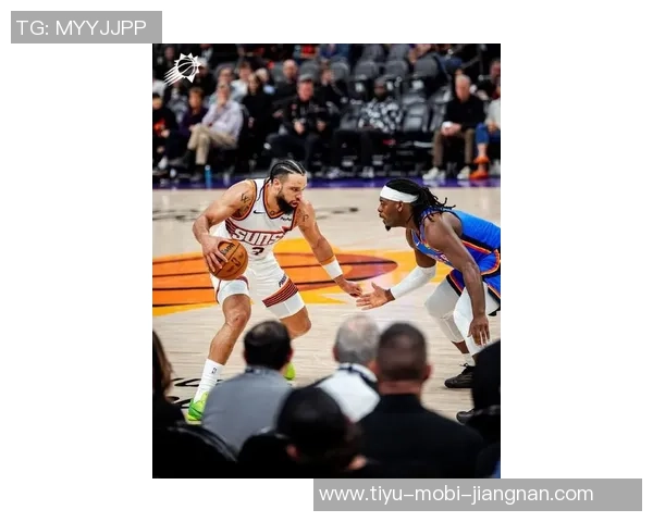 狄龙加盟提升太阳队气质攻守平衡显著改善与上赛季截然不同 狄龙加盟提升太阳队气质攻守平衡显著改善与上赛季截然不同